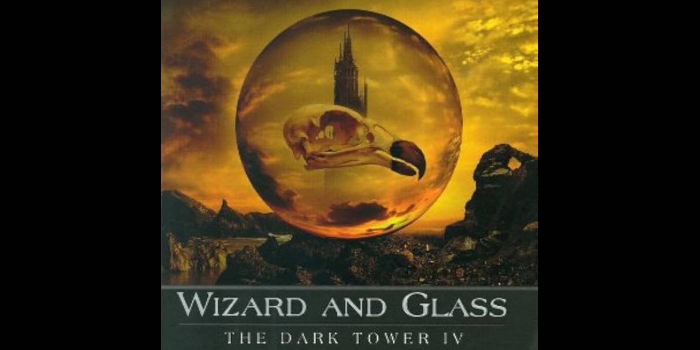 The Dark Tower IV: Wizard and Glass